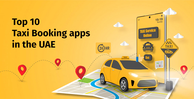 Top 10 Taxi Booking Apps in the UAE