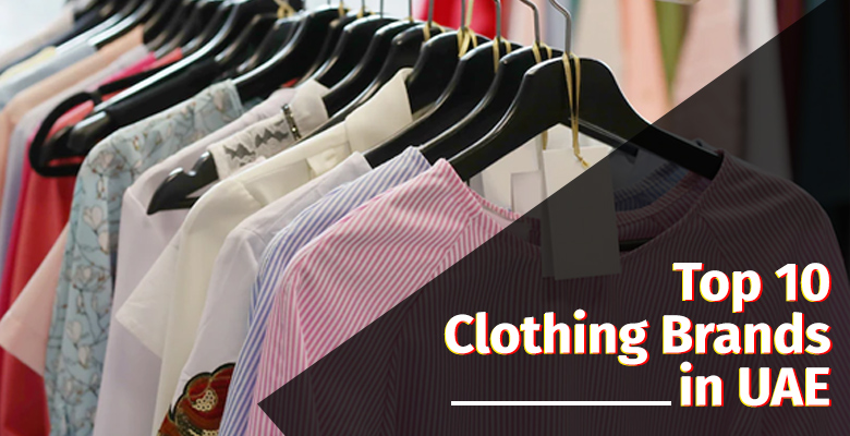 Top 10 Clothing Brands in UAE