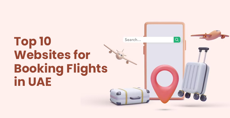Top 10 Websites for Booking Flights in UAE