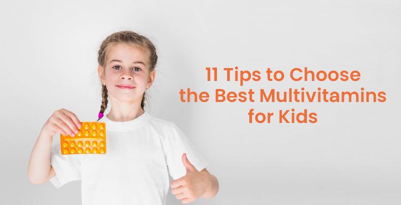 11 Tips to Choose the Best Multivitamins for Kids 