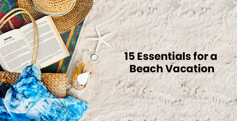 15 Essentials for a Beach Vacation