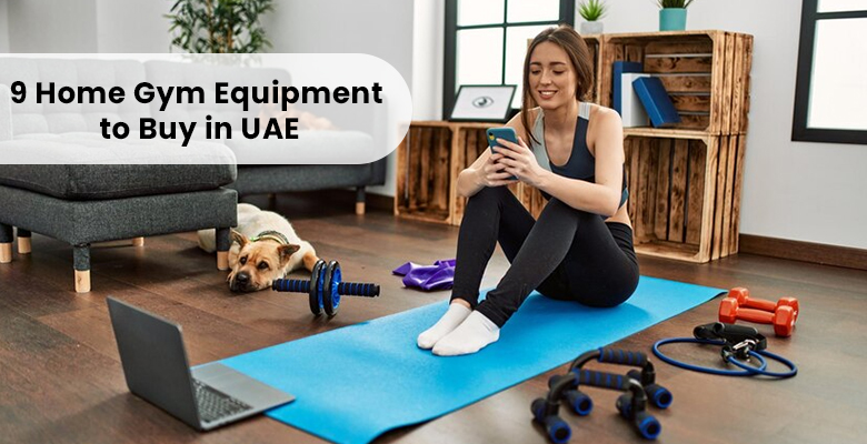 9 Home Gym Equipment to Buy in the UAE
