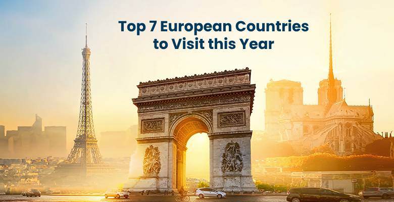 Top 7 European Countries to Visit this Year
